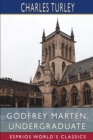 Godfrey Marten, Undergraduate (Esprios Classics) - Book