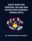 Quick Guide for Creating, Selling and Buying Non-Fungible Tokens (NFTs) - Book
