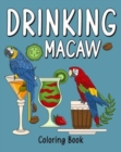 Drinking Macaw Coloring Book : Coloring Books for Adult, Zoo Animal Painting Page with Coffee and Cocktail - Book