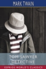 Tom Sawyer Detective (Esprios Classics) - Book