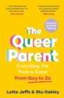 The Queer Parent : Everything You Need to Know From Gay to Ze - Book