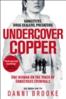 Undercover Copper : One Woman on the Track of Dangerous Criminals - eBook