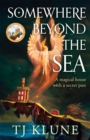 Somewhere Beyond the Sea : The hugely-anticipated sequel to The House in the Cerulean Sea, a heartwarming and life-affirming delight - Book
