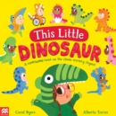 This Little Dinosaur : A Roarsome Twist on the Classic Nursery Rhyme! - eBook
