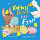 Rabbits Don't Lay Eggs! : A Very Funny Easter Bunny! - Book