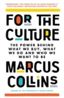 For the Culture : The Power Behind What We Buy, What We Do and Who We Want to Be - Book