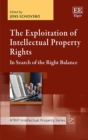 Exploitation of Intellectual Property Rights : In Search of the Right Balance - eBook