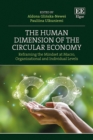 Human Dimension of the Circular Economy : Reframing the Mindset at Macro, Organizational and Individual Levels - eBook