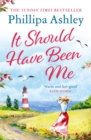It Should Have Been Me : The heartwarming and escapist book from the Sunday Times bestselling author - Book