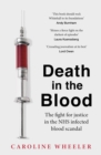 Death in the Blood: the most shocking scandal in NHS history from the journalist who has followed the story for over two decades - eBook