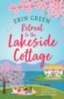 Retreat to the Lakeside Cottage : Escape with this perfect feel-good and uplifting story of love, life and laughter! - Book