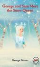 George and Sam Meet the Snow Queen - Book
