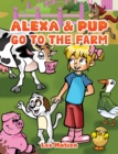 Alexa & Pup Go to the Farm - Book