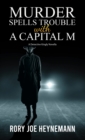 Murder Spells Trouble with a Capital M - eBook