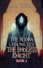 The Rudra Chronicles: The Endless Knight : Book 2 - eBook