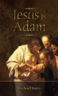 Jesus Is Adam - Book