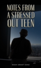 Notes from a Stressed-out Teen - Book