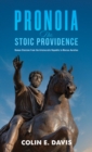 Pronoia: The Stoic Providence : Roman Stoicism from the Aristocratic Republic to Marcus Aurelius - Book