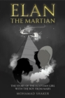 Elan – The Martian : The Story of the Egyptian Girl with the Boy from Mars - Book