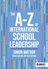 The A-Z of International School Leadership - Book