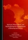 Spiritual, Philosophical, and Psychotherapeutic Engagements of Meaning and Service - eBook