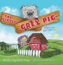 The Little Grey Pig : A Story About Self-Confidence - Book