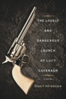 The Lovely And Dangerous Launch Of Lucy Cavanagh - Book