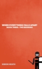 When Everything Falls Apart : Book Three: The Beginning - Book