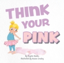 Think Your Pink - Book