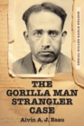 The Gorilla Man Strangler Case : Serial Killer Earle Nelson - Book
