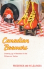 Canadian Boomers : Growing Up in Manitoba in the Fifties and Sixties - Book