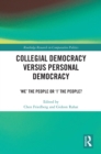 Collegial Democracy versus Personal Democracy : 'We' the People or 'I' the People? - eBook