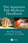 The Aquarium Fish Medicine Handbook - eBook