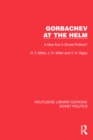 Gorbachev at the Helm : A New Era in Soviet Politics? - eBook