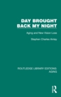 Day Brought Back My Night : Aging and New Vision Loss - eBook