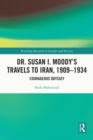 Dr. Susan I. Moody's Travels to Iran, 1909-1934 : Courageous Odyssey - eBook
