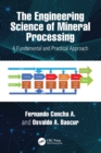 The Engineering Science of Mineral Processing : A Fundamental and Practical Approach - eBook