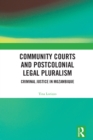Community Courts and Postcolonial Legal Pluralism : Criminal Justice in Mozambique - eBook