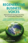 Regenerative Business Voices : Values-based Entrepreneurship for Sustainable Enterprises - eBook