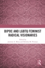 BIPOC and LGBTQ Feminist Radical Visionaries - eBook