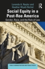 Social Equity in a Post-Roe America : Gender, Race, and the Rule of Law - eBook
