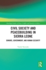 Civil Society and Peacebuilding in Sierra Leone : Donors, Government, and Human Security - eBook