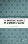 The Epistemic Injustice of Genocide Denialism - eBook