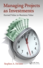 Managing Projects as Investments : Earned Value to Business Value - eBook