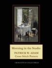 Morning in the Studio : Patrick W. Adam Cross Stitch Pattern - Book