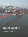 Airport Passengers And Travellers Consumption : Relationship - Book