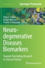 Neurodegenerative Diseases Biomarkers : Towards Translating Research to Clinical Practice - Book