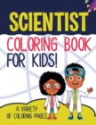 Scientist Coloring Book For Kids! - Book