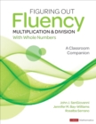 Figuring Out Fluency - Multiplication and Division With Whole Numbers : A Classroom Companion - Book