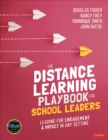 The Distance Learning Playbook for School Leaders : Leading for Engagement and Impact in Any Setting - eBook